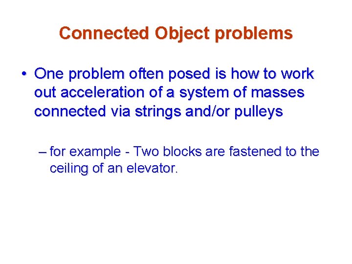 Connected Object problems • One problem often posed is how to work out acceleration