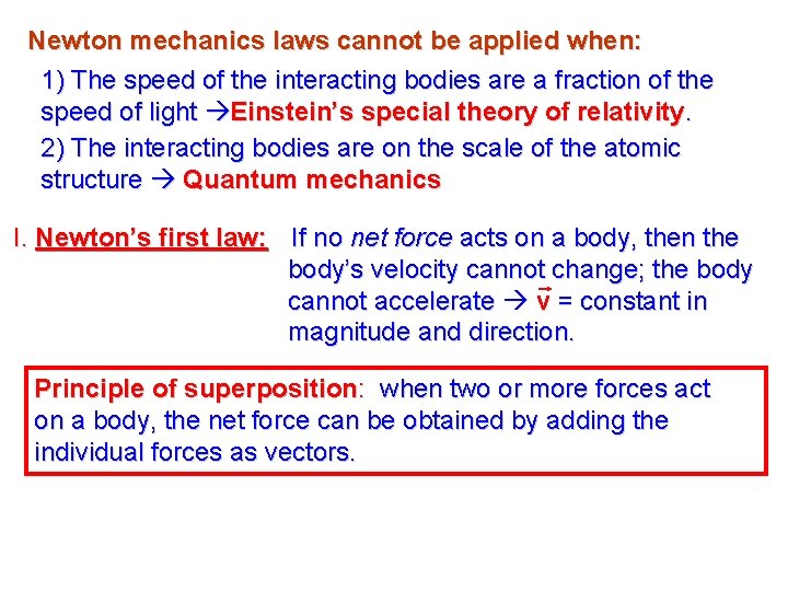 Newton mechanics laws cannot be applied when: 1) The speed of the interacting bodies