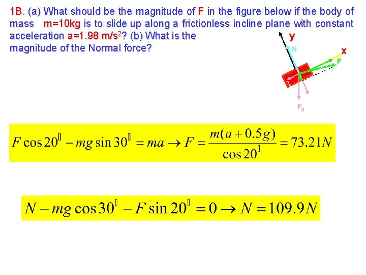 1 B. (a) What should be the magnitude of F in the figure below