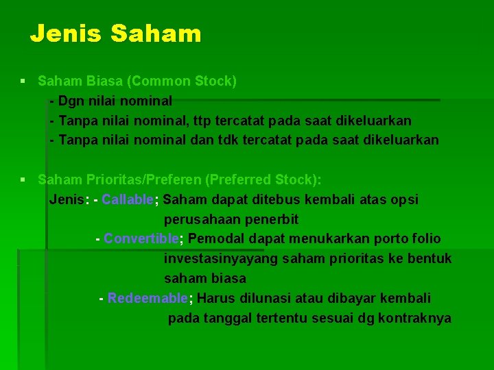 Jenis Saham § Saham Biasa (Common Stock) - Dgn nilai nominal - Tanpa nilai