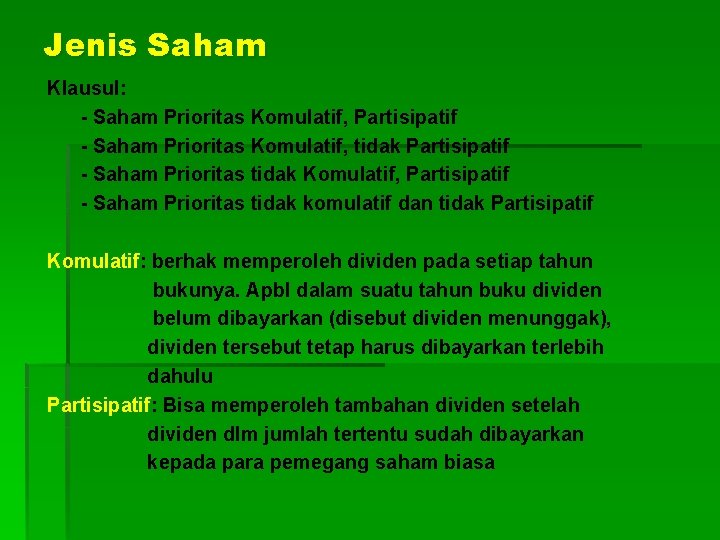 Jenis Saham Klausul: - Saham Prioritas Komulatif, Partisipatif - Saham Prioritas Komulatif, tidak Partisipatif