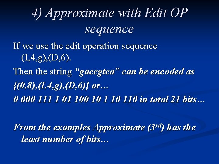 4) Approximate with Edit OP sequence If we use the edit operation sequence (I,