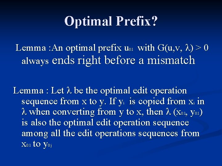 Optimal Prefix? Lemma : An optimal prefix u with G(u, v, λ) > 0
