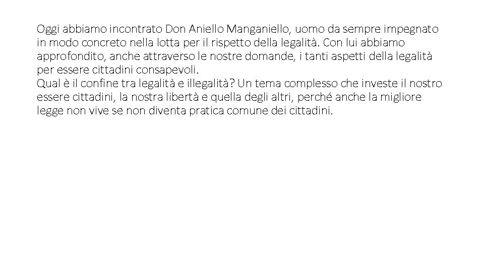 Oggi abbiamo incontrato Don Aniello Manganiello, uomo da sempre impegnato in modo concreto nella