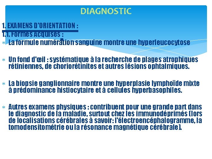 DIAGNOSTIC 1. EXAMENS D’ORIENTATION : 1. 1. Formes Acquises : La formule numération sanguine