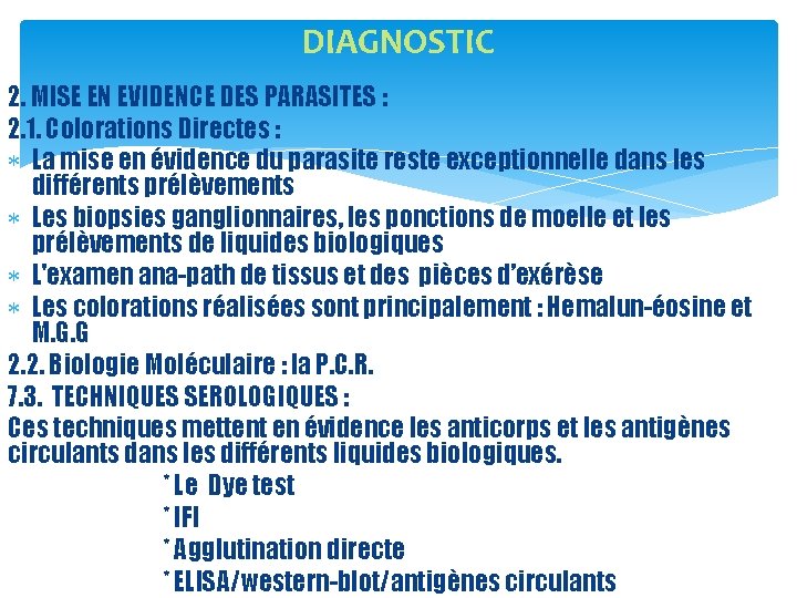 DIAGNOSTIC 2. MISE EN EVIDENCE DES PARASITES : 2. 1. Colorations Directes : La