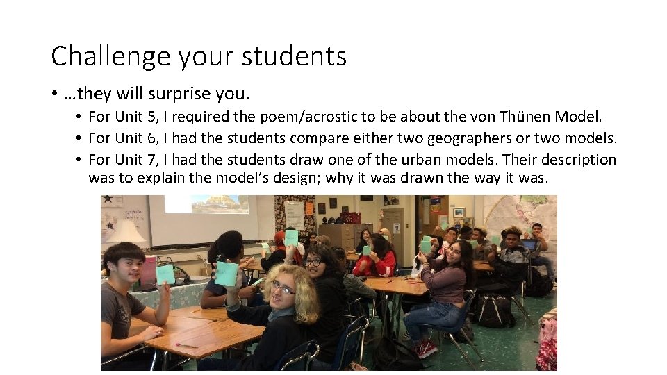 Challenge your students • …they will surprise you. • For Unit 5, I required