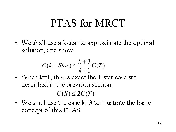 PTAS for MRCT • We shall use a k-star to approximate the optimal solution,