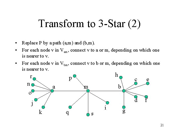 Transform to 3 -Star (2) • Replace P by a path (a, m) and