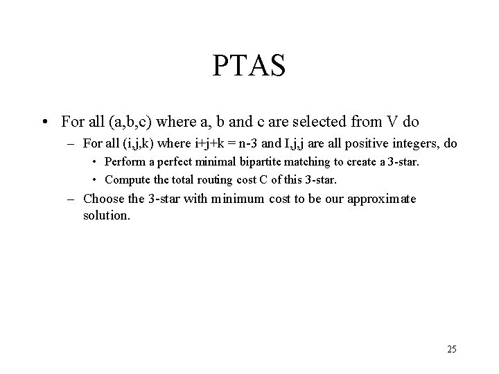 PTAS • For all (a, b, c) where a, b and c are selected