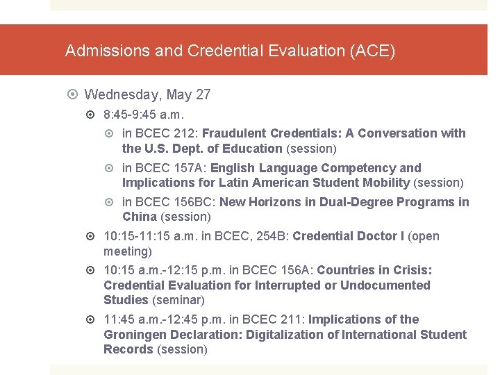 Admissions and Credential Evaluation (ACE) Wednesday, May 27 8: 45 -9: 45 a. m.