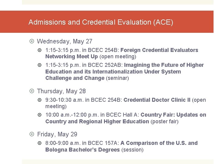 Admissions and Credential Evaluation (ACE) Wednesday, May 27 1: 15 -3: 15 p. m.