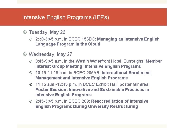 Intensive English Programs (IEPs) Tuesday, May 26 2: 30 -3: 45 p. m. in