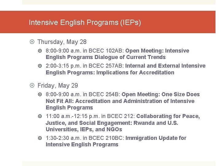 Intensive English Programs (IEPs) Thursday, May 28 8: 00 -9: 00 a. m. in