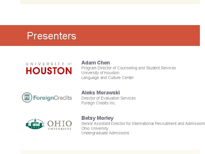 Presenters Adam Chen Program Director of Counseling and Student Services University of Houston Language