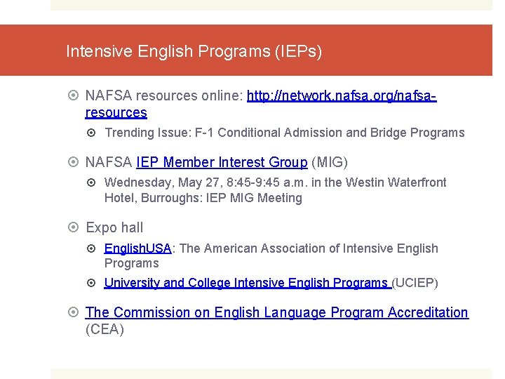 Intensive English Programs (IEPs) NAFSA resources online: http: //network. nafsa. org/nafsaresources Trending Issue: F-1