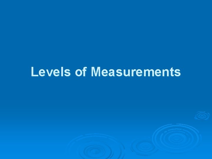 Levels of Measurements 