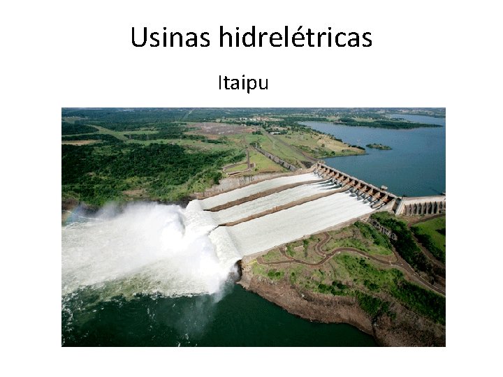 Usinas hidrelétricas Itaipu 