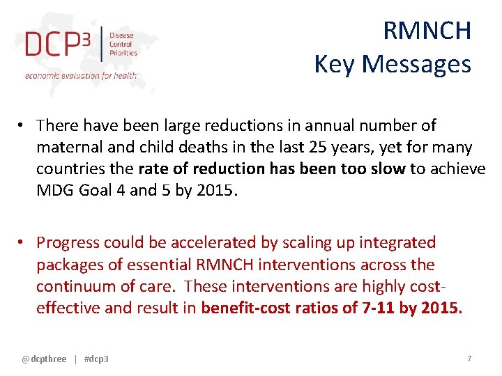 RMNCH Key Messages • There have been large reductions in annual number of maternal