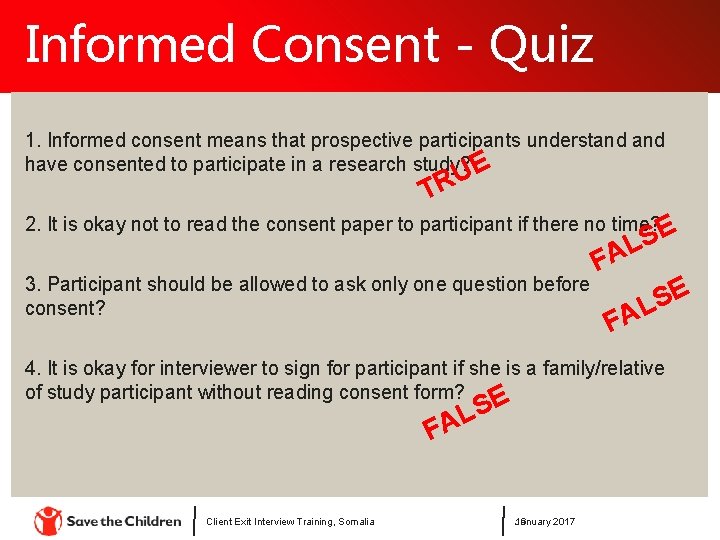 Informed Consent - Quiz 1. Informed consent means that prospective participants understand have consented