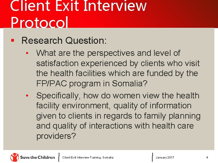 Client Exit Interview Protocol § Research Question: • What are the perspectives and level