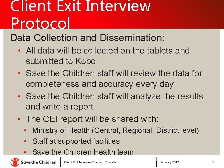Client Exit Interview Protocol Data Collection and Dissemination: • All data will be collected
