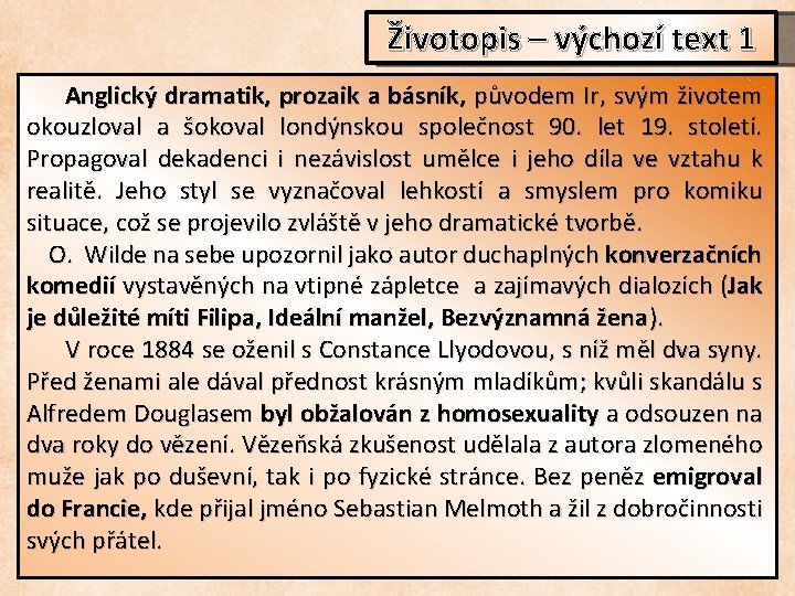 Životopis – výchozí text 1 Anglický dramatik, prozaik a básník, původem Ir, svým životem