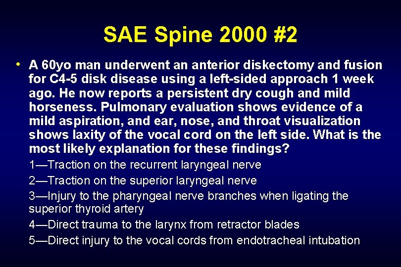 SAE Spine 2000 #2 • A 60 yo man underwent an anterior diskectomy and