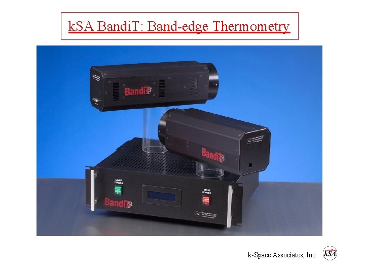 k. SA Bandi. T: Band-edge Thermometry k-Space Associates, Inc. 