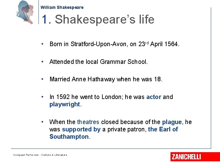 William Shakespeare 1. Shakespeare’s life • Born in Stratford-Upon-Avon, on 23 rd April 1564.