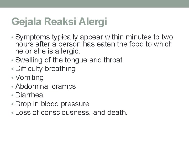 Gejala Reaksi Alergi • Symptoms typically appear within minutes to two hours after a
