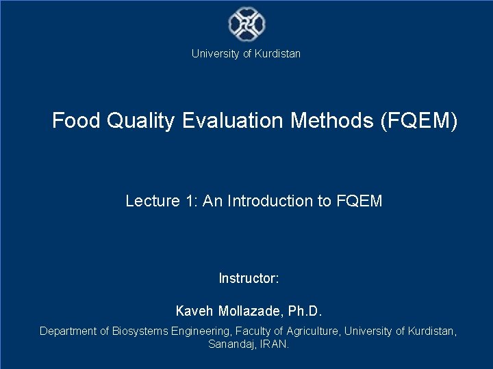 University of Kurdistan Food Quality Evaluation Methods (FQEM) Lecture 1: An Introduction to FQEM