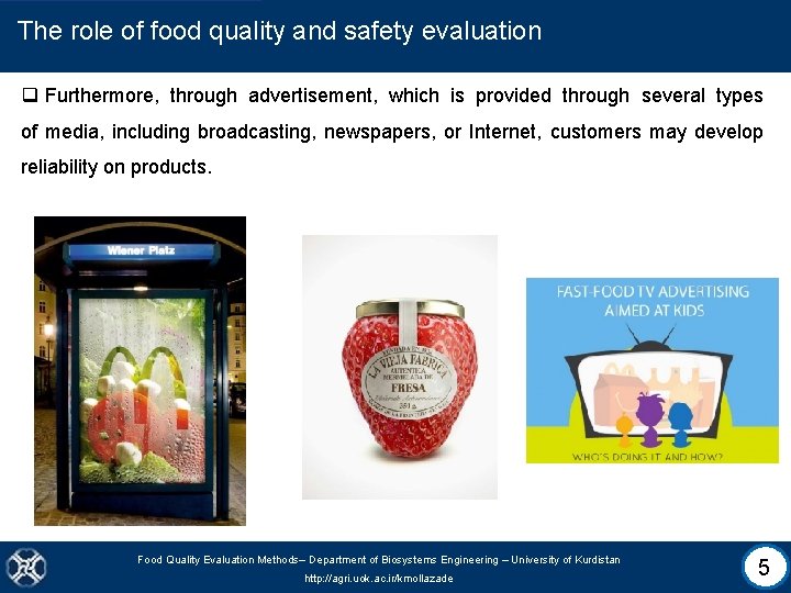 The role of food quality and safety evaluation q Furthermore, through advertisement, which is