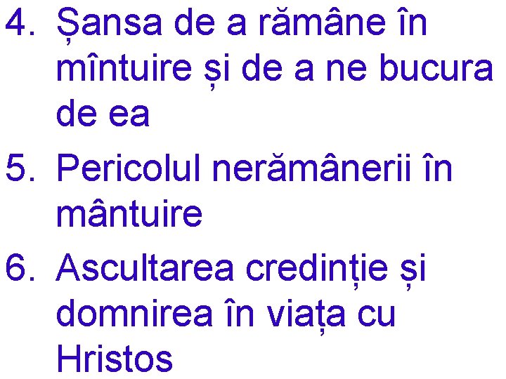 4. Șansa de a rămâne în mîntuire și de a ne bucura de ea