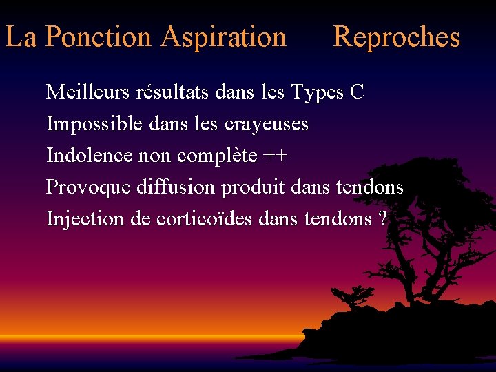 La Ponction Aspiration Reproches Meilleurs résultats dans les Types C Impossible dans les crayeuses