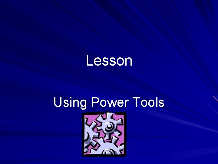 Lesson Using Power Tools 