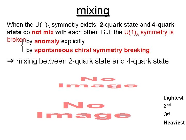 mixing When the U(1)A symmetry exists, 2 -quark state and 4 -quark state do