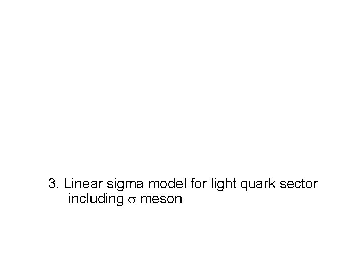 3. Linear sigma model for light quark sector including s meson 