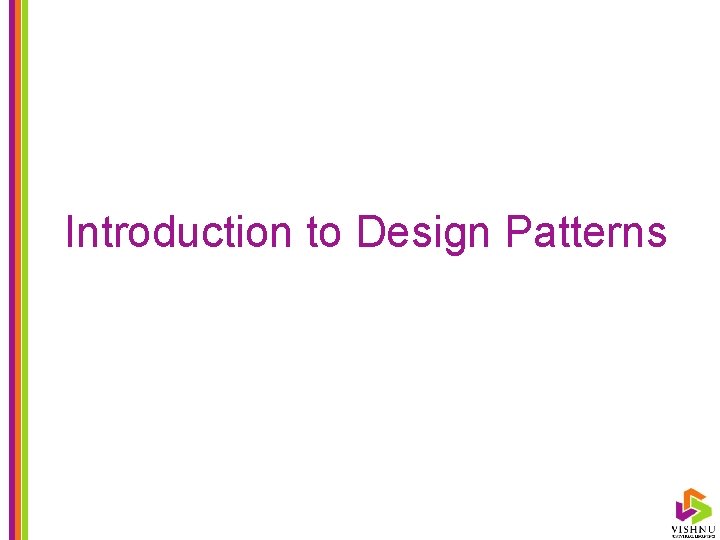 Introduction to Design Patterns 
