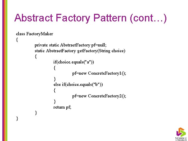 Abstract Factory Pattern (cont…) class Factory. Maker { private static Abstract. Factory pf=null; static