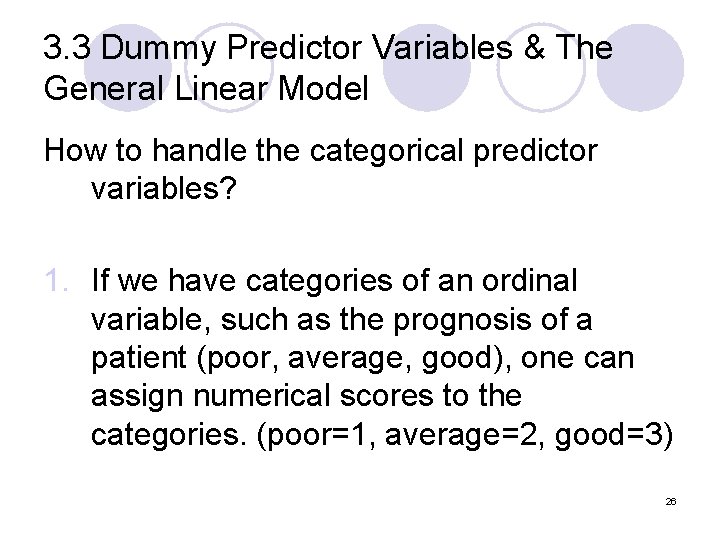 3. 3 Dummy Predictor Variables & The General Linear Model How to handle the