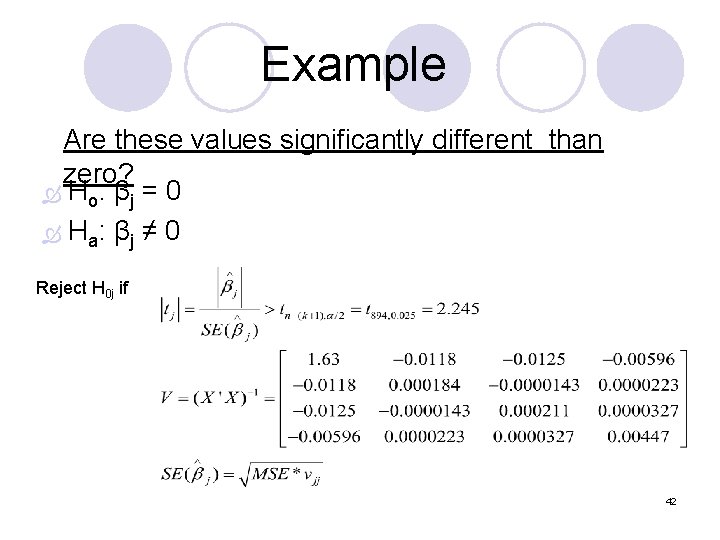 Example Are these values significantly different than zero? Ho: βj = 0 Ha: βj