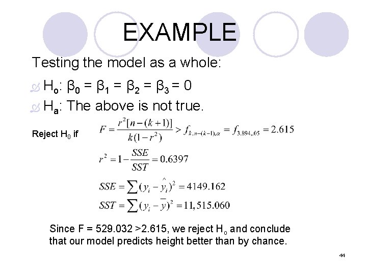 EXAMPLE Testing the model as a whole: Ho: β 0 = β 1 =