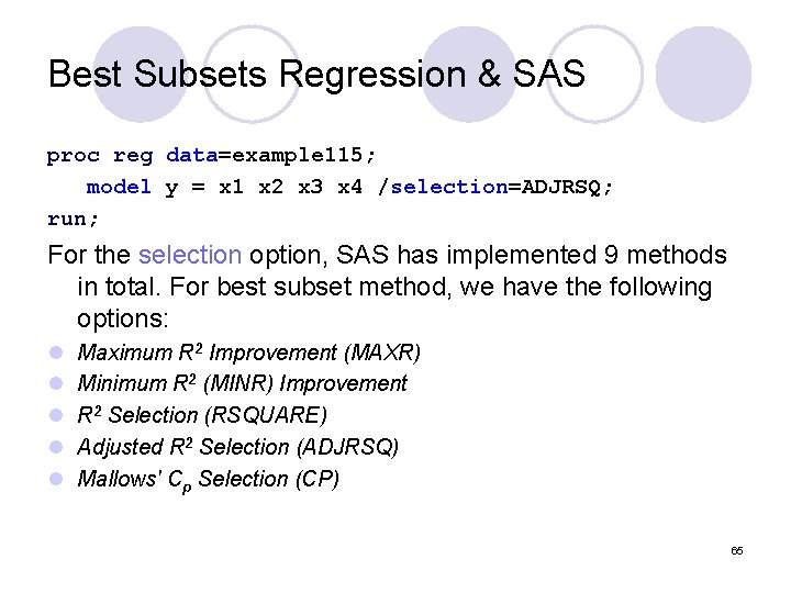 Best Subsets Regression & SAS proc reg data=example 115; model y = x 1