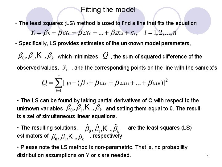 Fitting the model • The least squares (LS) method is used to find a