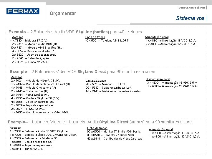 Departamento técnico | Orçamentar Sistema VDS | Exemplo – 2 Botoneiras Áudio VDS Sky.