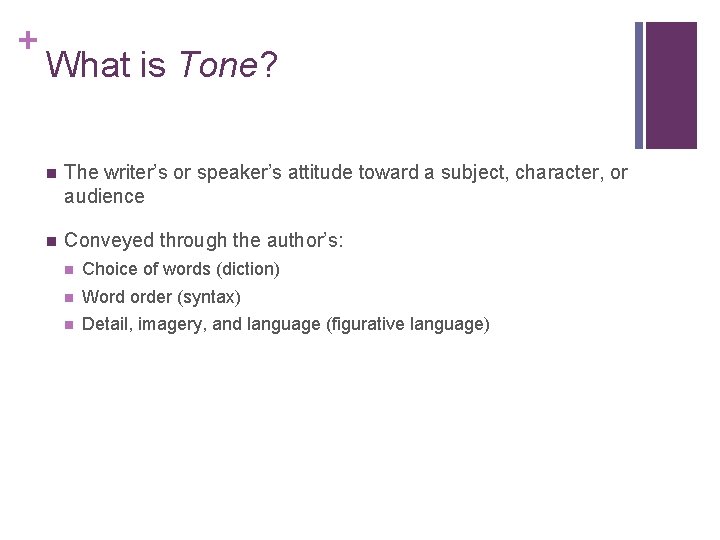 + What is Tone? n The writer’s or speaker’s attitude toward a subject, character, + What is Tone? n The writer’s or speaker’s attitude toward a subject, character,