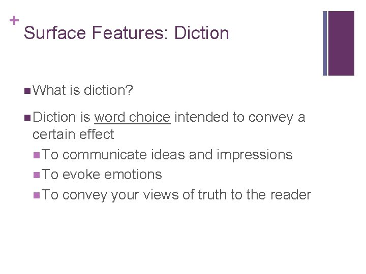 + Surface Features: Diction n What is diction? n Diction is word choice intended + Surface Features: Diction n What is diction? n Diction is word choice intended
