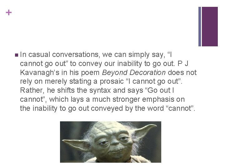 + n In casual conversations, we can simply say, “I cannot go out” to + n In casual conversations, we can simply say, “I cannot go out” to