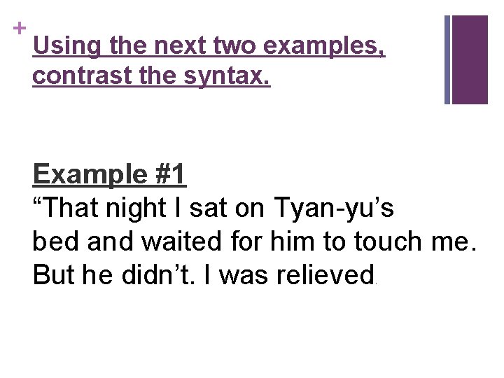 + Using the next two examples, contrast the syntax. Example #1 “That night I + Using the next two examples, contrast the syntax. Example #1 “That night I